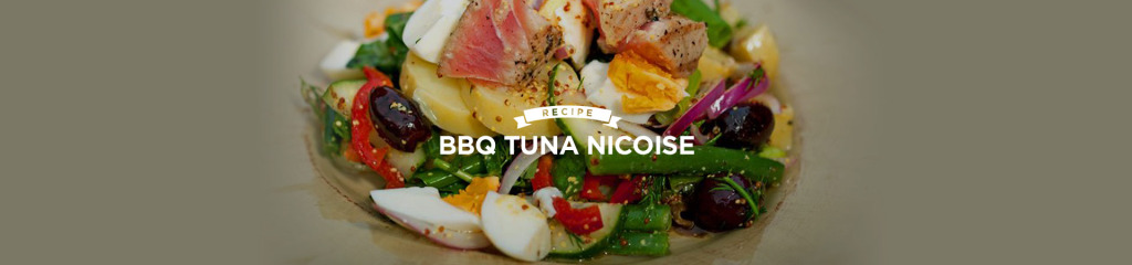 BBQ tuna nicoise