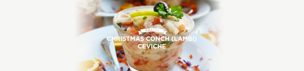 Recipe Of The Week: Christmas Conch (Lambi) Ceviche