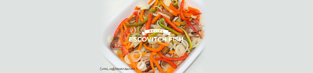 Recipe Of The Week: Escovitch Fish